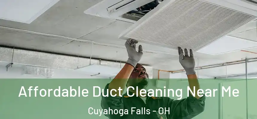  Affordable Duct Cleaning Near Me Cuyahoga Falls - OH