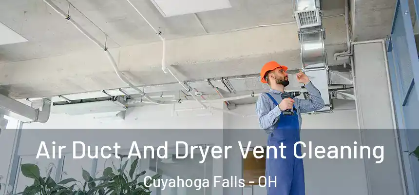  Air Duct And Dryer Vent Cleaning Cuyahoga Falls - OH