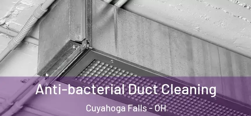  Anti-bacterial Duct Cleaning Cuyahoga Falls - OH