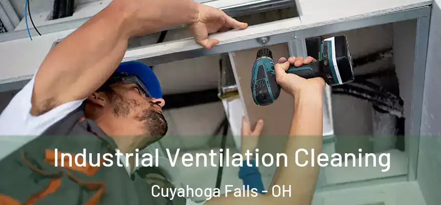  Industrial Ventilation Cleaning Cuyahoga Falls - OH