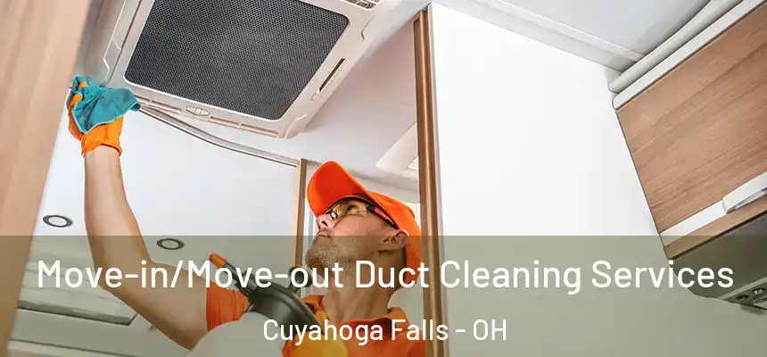  Move-in/Move-out Duct Cleaning Services Cuyahoga Falls - OH