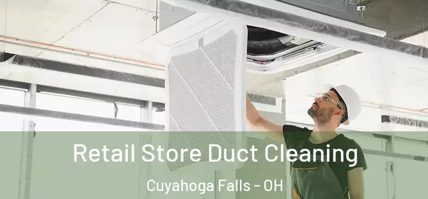  Retail Store Duct Cleaning Cuyahoga Falls - OH