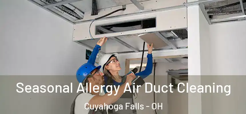  Seasonal Allergy Air Duct Cleaning Cuyahoga Falls - OH